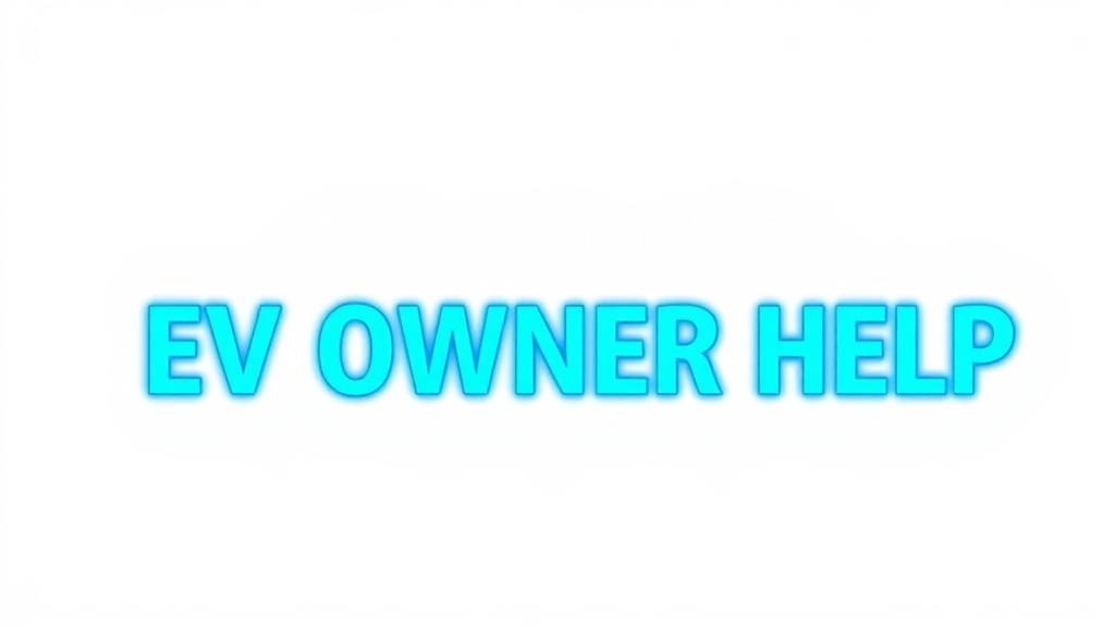 EV Owner Help